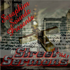 Seraphim Soundz Presents Street Sermons Vol #1