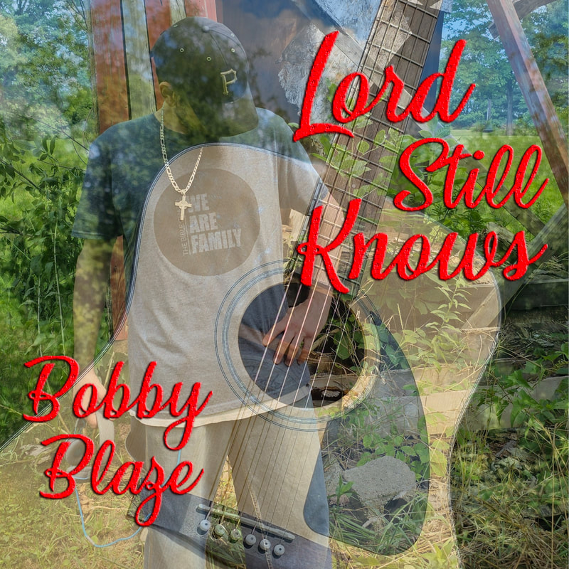 Lord Still Knows by Bobby Blaze